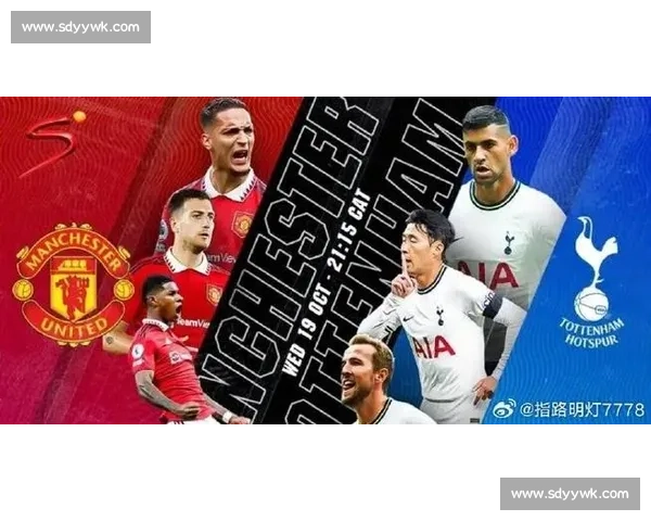 曼城对阵热刺强强对话英超争冠走势引发关注焦点之战战术博弈悬念升级 曼城对阵热刺强强对话英超争冠走势引发关注焦点之战战术博弈悬念升级